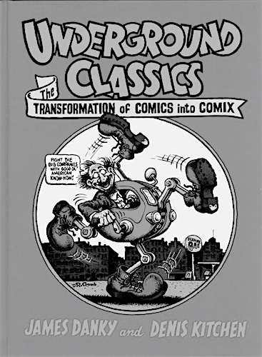 Underground Classics the
Transformation of Comics into Comix