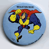 Button 122: Megaton Man! [Flying Pose] (# 1 of 6 in Don Simpson's MM series)