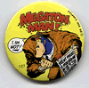 Button 127: Megaton Man! [Trent Phloog] (# 6 of 6 in Don Simpson's MM series)