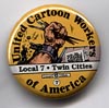 Button 157: United Cartoon Workers of America: Local 7, Twin Cities