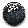 Button 168: Trade Show Zombie (for ALL who have been one!)