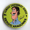 Button 001: Famous Cartoonist Sergio Aragones (MAD, Groo)