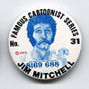 Button 031: Famous Cartoonist Jim Mitchell (Smile, Bugle)