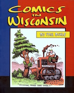 COMICS IN WISCONSIN by Paul Buhle