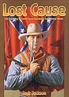 Lost Cause: The True Story of Texas Gunslinger John Wesley Hardin