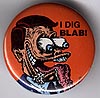 Button 131: I Dig Blab! (Xno)