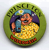 Button 074: Princeton, Wisconsin (summer beer drinker) Pete Poplaski 1973