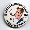 Button 023: Famous Cartoonist Hugh Hefner (Playboy)