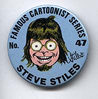 Button 047: Famous Cartoonist  Steve Stiles (Dope Comix, Snarf)