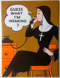 Gary Hallgren Original Art: GUESS WHAT I’M WEARING (NUN)?